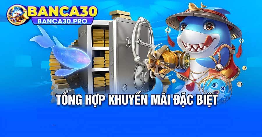 Tổng hợp chương trình khuyến mãi game bắn cá
